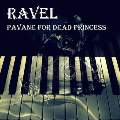 Pavane for Dead Princess 專輯 Ravel/貝多芬/Trevor Nasser/Fucik