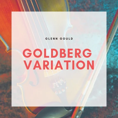 Glenn Gould Goldberg Variations