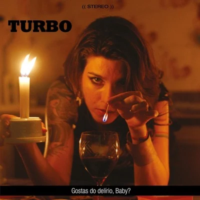 Gostas do Delírio, Baby? 專輯 Turbo