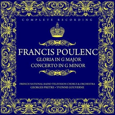 Rosanna Carteri Francis Poulenc: Gloria In G Major For Soprano, Chorus And Orchestra Concerto In G Minor For Organ, Strings And Timpani