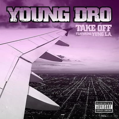 Take Off [feat. Yung L.A.] 專輯 Huli Shallone/Young Dro