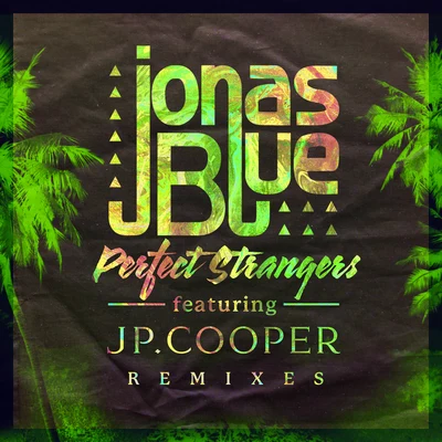 Jonas BlueTheresa Rex Perfect Strangers (Remixes)