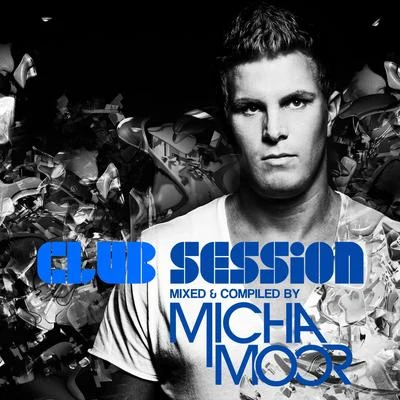 Club Session presented by Micha Moor 专辑 Micha Moor