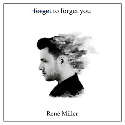 Forget to Forget You 專輯 Scene Writers/Renè Miller/Luca Schreiner