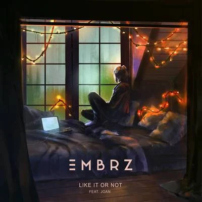 EMBRZ Like It Or Not