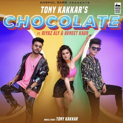 Chocolate 專輯 Tony Kakkar/Bohemia/Neha Kakkar