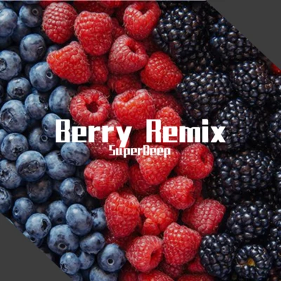 Berry(SuperDeep Remix) 專輯 SuperDeep