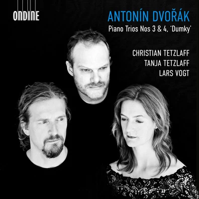 DVOŘÁK, A.: Piano Trios Nos. 3 and 4 (C. and T. Tetzlaff, Vogt) 专辑 Thomas Adès/Christian Tetzlaff/Storioni Trio/Gordan Nikolic/Julia Fischer