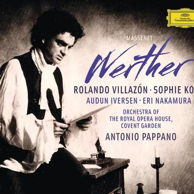 Massenet: Werther 專輯 Rolando Villazon/Natalie Dessay/The London Symphony Orchestra/Philippe Rombi