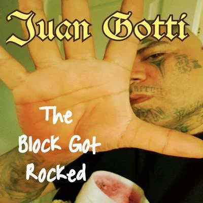 The Block Got Rocked 专辑 Juan Gotti/Mr Raskal