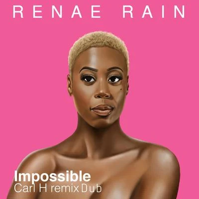 Renae RainRasmus Faber Impossible (Carl H Remix Dub)