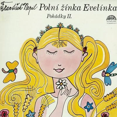 Nepil: Polní žínka Evelínka 專輯 Eduard Cupák/Kuhn Mixed Choir/František Němec/Ladislav Pešek/Jiří Štěpnička