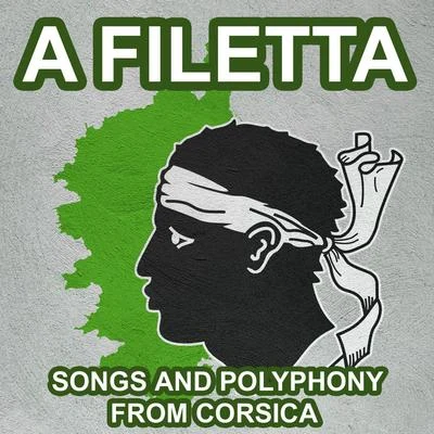 A Filetta - Songs and Polyphony from Corsica 专辑 Daniele di Bonaventura/Paolo Fresu/A Filetta