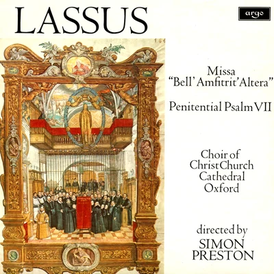 Choir of Christ Church Cathedral, Oxford Lassus: Missa "Bell&#x27; Amfitrit&#x27; Altera"; Penitential Psalm VII