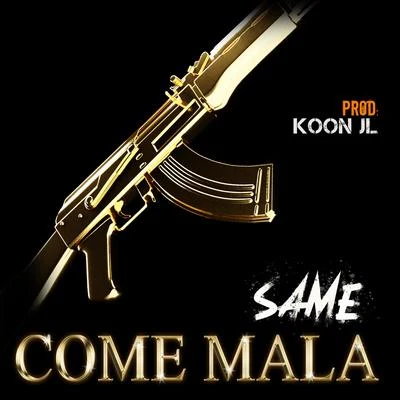 Come Mala (KOON JL) 专辑 Same