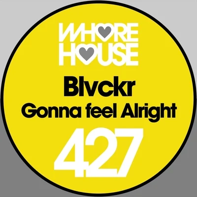 Gonna Feel Alright 專輯 Morsy/Blvckr