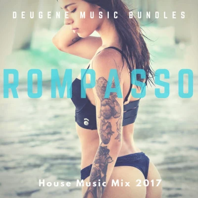 House Music Mix 2017 专辑 Rompasso