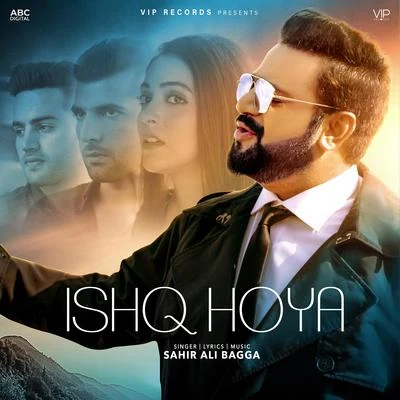 Ishq Hoya 专辑 Waqar Ali/Sahir Ali Bagga/Quintino & Blasterjaxx/Shani Arshad/Shiraz Uppal