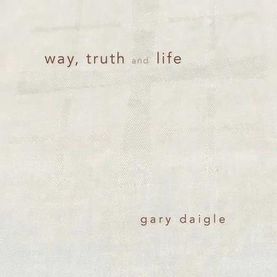 Way, Truth and Life 專輯 Danielle Larson