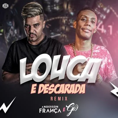 Louca e Descarada (Remix) 專輯 Mc Gw/DJ Douglinhas