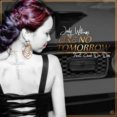 Like No Tomorrow 专辑 Chad da Don/Locnville