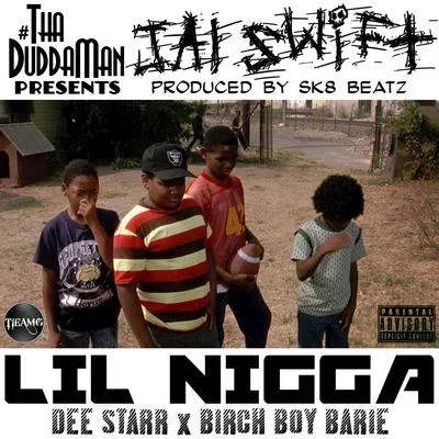 Lil Nigga (feat. Dee Starr, Birch Boy Barie) 專輯 Young D/Jai Swift