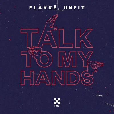 Flakkë Talk To My Hands