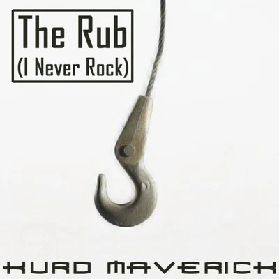 The Rub (I Never Rock) 專輯 Kurd Maverick