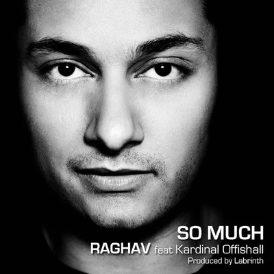 So Much (feat. Kardinal Offishall) 專輯 Raghav