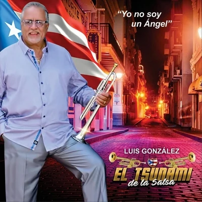 Yo No Soy un Ángel 專輯 Luis González el Tsunami de la Salsa/Nino Segarra