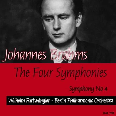 Berlin Philharmonic Orchestra Johannes Brahms : The Four Symphonies - Symphony No 4 (1948, 1952)