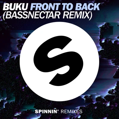 Buku Front To Back (Bassnectar Remix)