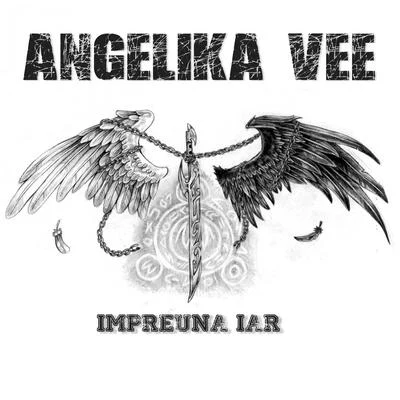 Impreuna Iar 专辑 Angelika Vee