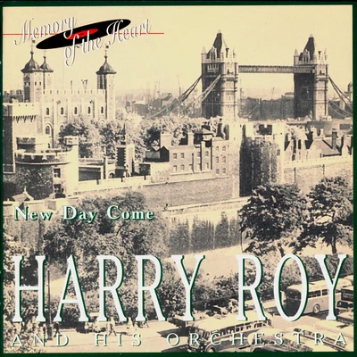 Harry Roy and His Orchestra. New Day Come 專輯 Harry Roy