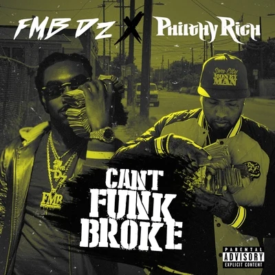 Cant Funk Broke 專輯 Philthy Rich/Yella Beezy/Trapboy Freddy/Mozzy