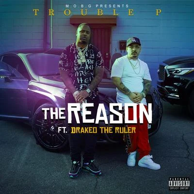 The Reason (feat. Drakeo the Ruler) 專輯 Trouble P