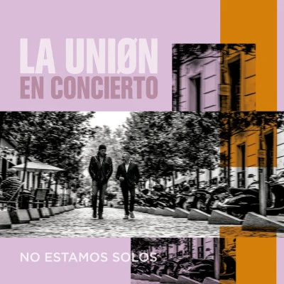 La Union No Estamos Solos (En Concierto)