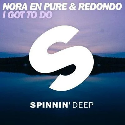 I Got To Do (Extended Mix) 專輯 Nora En Pure