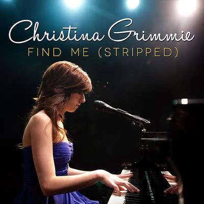 Find Me (Stripped) 专辑 Christina Grimmie