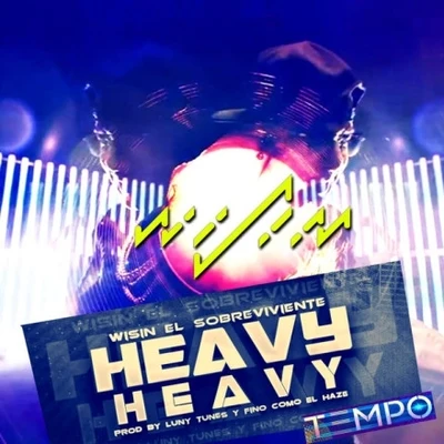 Heavy Heavy 專輯 Wisin/Jon Z/Chencho Corleone