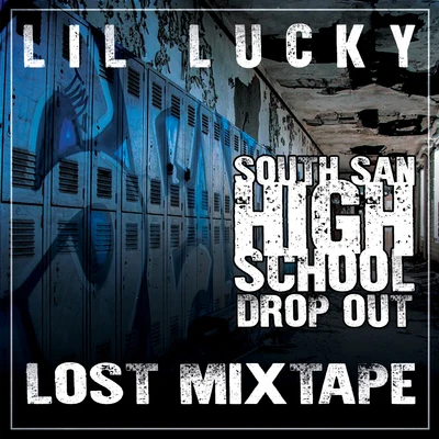 South San High School Drop Out - EP 專輯 lil Lucky