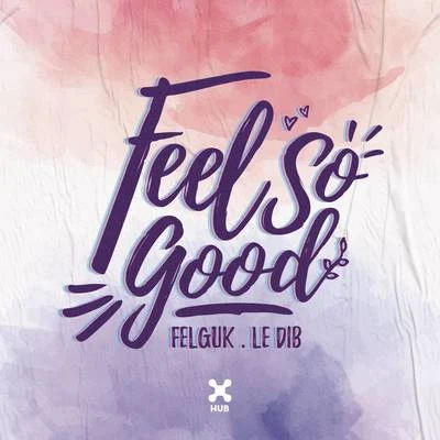 Feel So Good 專輯 Le Dib