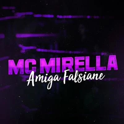 Amiga Falsiane 专辑 Dj Gabriel do Borel/MC Mirella