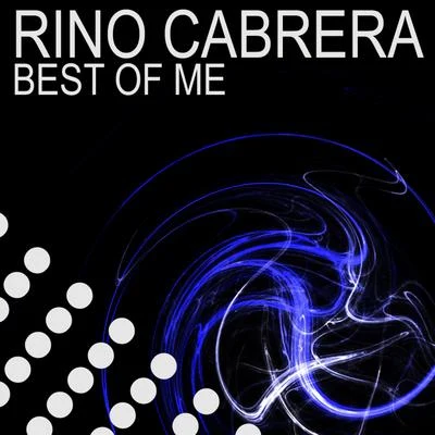 Best of Me 专辑 Rino Cabrera