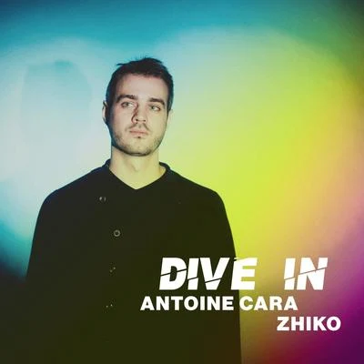 Dive In 專輯 Antoine Cara/MorganJ/Alexis B/Cyrus/LTGTR