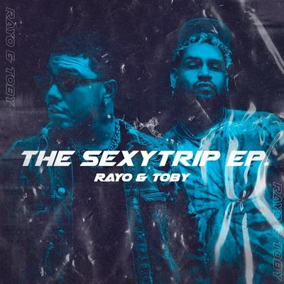 The Sexy Trip 專輯 Andy G/Rayo & Toby/LOmy