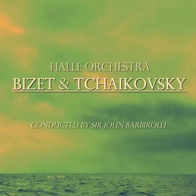 Sir John Barbirolli Bizet & Tchaikovsky