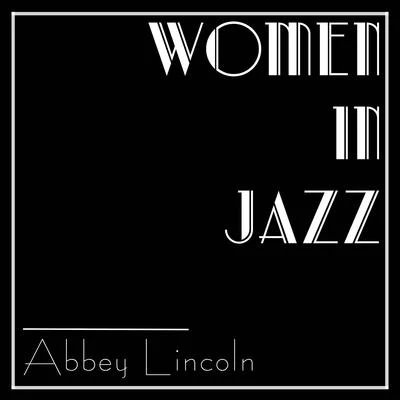 Abbey Lincoln Women In Jazz: Abbey Lincoln