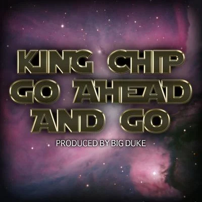 King Chip Gohead-n-Go