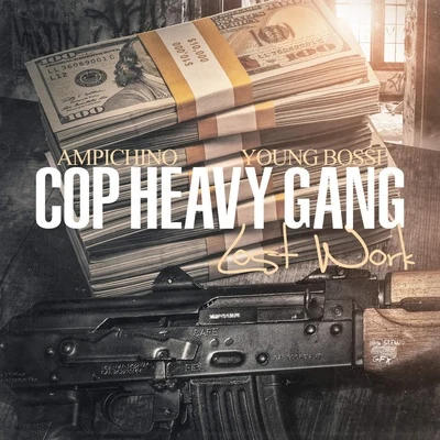 Cop Heavy Gang (Lost Work) 專輯 Ampichino/Dru Down/Yukmouth/Chino Nino/Shoboat